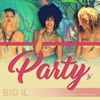 Big IL - Party