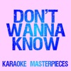 Don't Wanna Know (Originally Performed by Maroon 5 & Kendrick Lamar) [Karaoke Version] - Single