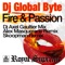 Fire & Passion (DJ Axel Gaultier Mix) - DJ Global Byte lyrics
