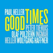 Good Times (feat. Peter Tiehuis, Olaf Polziehn, Ingmar Heller & Wolfgang Haffner) artwork