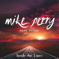 Mike Perry - Inside the Lines (feat. Casso)