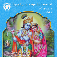 Jagadguru Shree Kripalu Ji Maharaj - The State of Bliss, Vol. 2 artwork