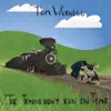 The Trains Don't Run on Time album lyrics, reviews, download
