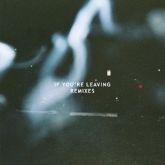 If You're Leaving (feat. Sydnie) [Remixes] - EP