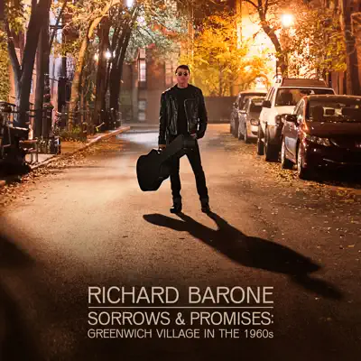 Sorrows & Promises: Greenwich Village in the 1960s - Richard Barone