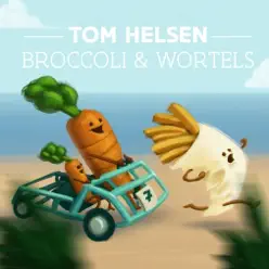Broccoli & Wortels - Single - Tom Helsen Broccoli & Wortels - Single - Tom Helsen