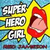 Super Hero Girl - Single album lyrics, reviews, download