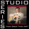 How Great Thou Art (Studio Series Performance Track) - EP album lyrics, reviews, download