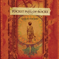 Pocket Full of Rocks - Song To the King