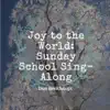 Joy to the World: Sunday School Sing-Along album lyrics, reviews, download