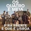 P'ra Frente É Que É Lisboa - Single