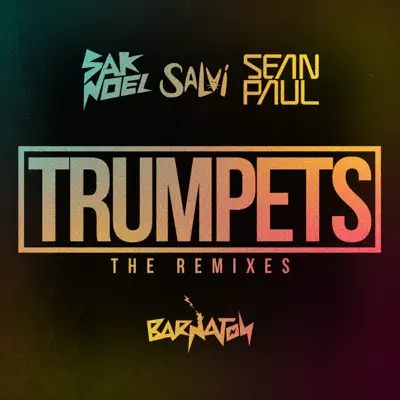 Trumpets (feat. Sean Paul) [Remixes] - EP - Sak Noel