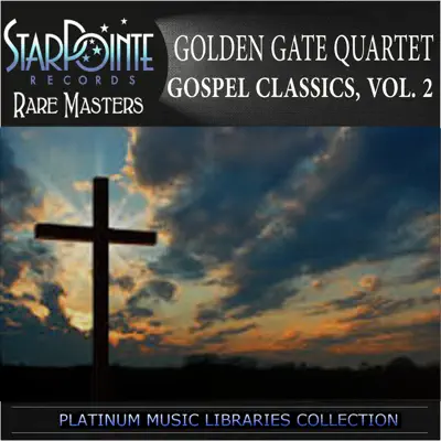 Gospel Classics, Vol. 2 - Golden Gate Quartet