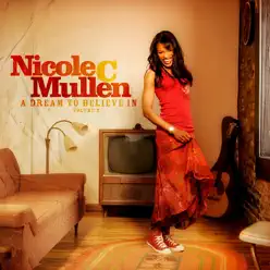 A Dream To Believe In, Vol. 2 - Nicole C. Mullen