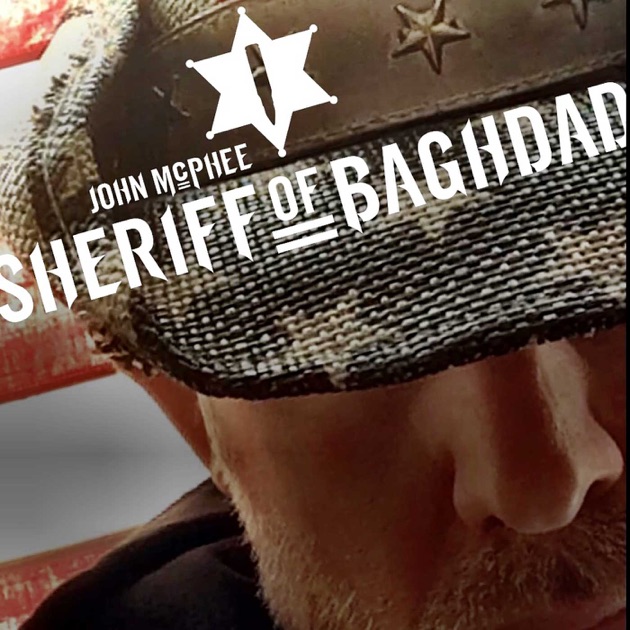 The Sheriff Of Baghdad Podcast By John "Shrek" McPhee (aka The Sheriff ...