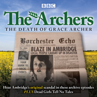 The Archers - The Archers: The Death of Grace Archer: BBC Radio 4 Full-Cast Dramatisation artwork