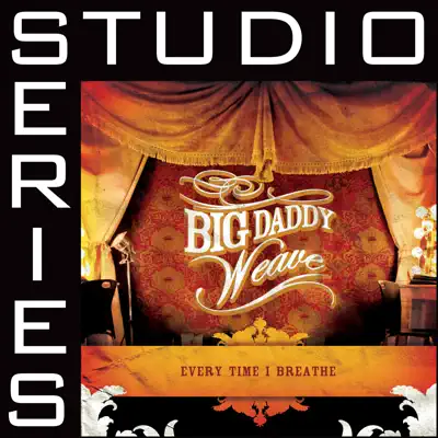 Let It Rise (Studio Series Performance Track) - EP - Big Daddy Weave