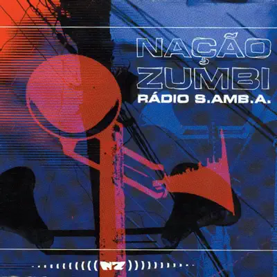Rádio S.Amb.A. - Nação Zumbi Rádio S.Amb.A. - Nação Zumbi