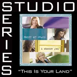 This Is Your Land (Studio Series Performance Track) - EP - Point of Grace