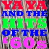 Ya Ya and Hits of the '60s artwork