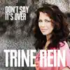 Don't Say It's Over - Single album lyrics, reviews, download