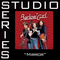 Mirror (Studio Series Performance Track) - - EP - BarlowGirl