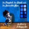 The Prophet, The Giant, And the Invisible Man