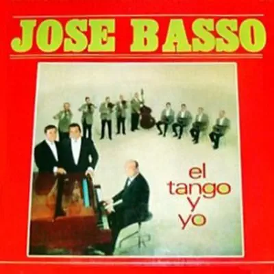 El tango y yo - José Basso El tango y yo - José Basso