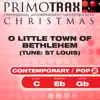 O Little Town of Bethlehem - Contemporary / Pop Style - Christmas Primotrax - Performance Tracks - EP album lyrics, reviews, download