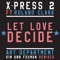 Let Love Decide (feat. Roland Clark) - X-Press 2 lyrics