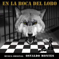 En la Boca del Lobo (Música Original de la Serie) - EP - Osvaldo Montes En la Boca del Lobo (Música Original de la Serie) - EP - Osvaldo Montes