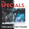 Too Much Too Young (Live), 1999