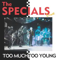 Too Much Too Young (Live) - The Specials