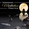 Stream & download Vipassana Meditation Practice: Buddha Music, Mental Training, Cultivating Wisdom & Concentration, Spiritual Techniques, Deep Mindfulness