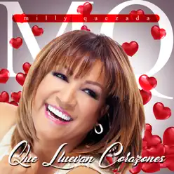 Que Lluevan Corazones - Single - Milly Quezada Que Lluevan Corazones - Single - Milly Quezada