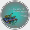 Let Me Ride EP album lyrics, reviews, download