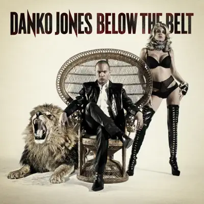 Below the Belt (Bonus Tracks Version) - Danko Jones