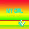 My Girl (All Remixes) - EP album lyrics, reviews, download