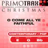 O Come All Ye Faithful - Contemporary / Pop Style - Christmas Primotrax - Performance Tracks - EP album lyrics, reviews, download