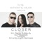Closer (Vetlove & Mike Drozdov Remix) - DJ Nil, Anthony El Mejor & Mischa lyrics