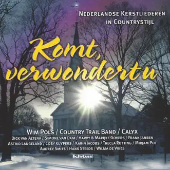 Komt, Verwondert U: Nederlandse Kerstliederen in Country stijl by Wim Pols, Country Trail Band & Calyx album reviews, ratings, credits