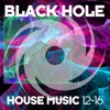 Black Hole House Music 12-16, 2016