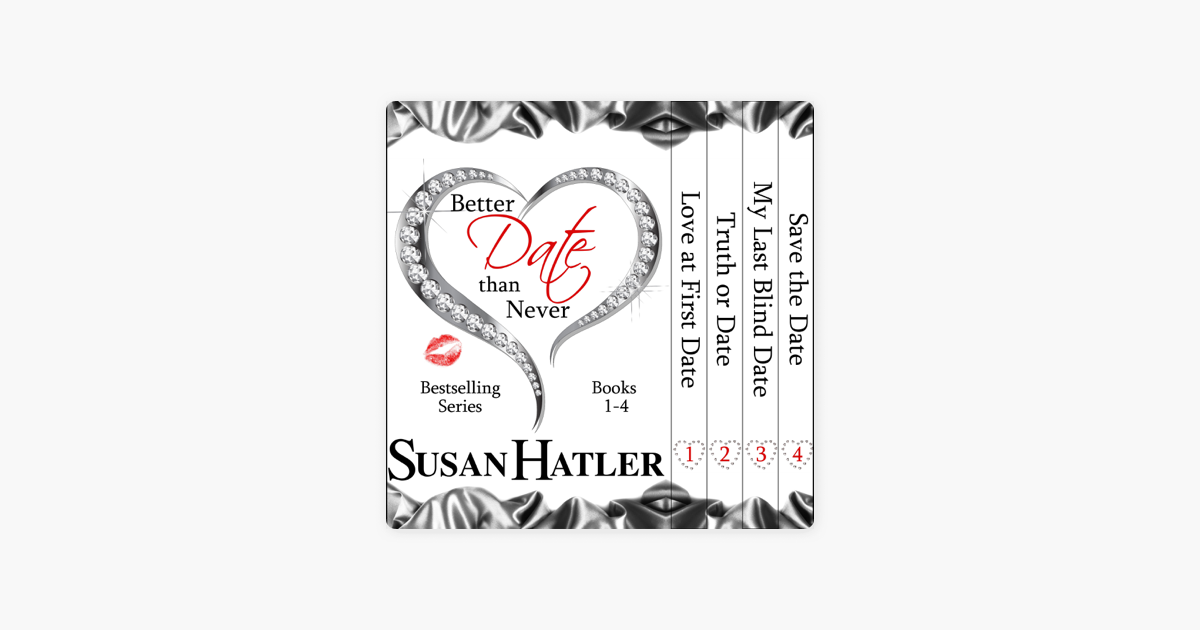 ‎Better Date than Never Boxed Set: Books 1-4 (Unabridged) on Apple Books