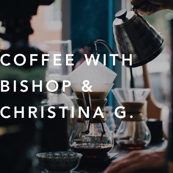 Coffee with Bishop & Christina G. cover