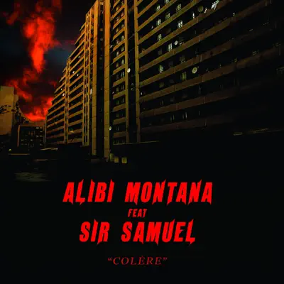Colère (feat. Sir Samuel) - Single - Alibi Montana
