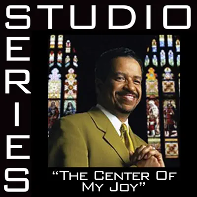 The Center of My Joy (Studio Series Performance Track) - Single - Richard Smallwood