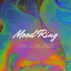 Mood Ring (Chill Remix) [feat. Blue Motel] - Single album lyrics, reviews, download