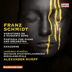 Schmidt: Variations on a Hussar's Song, Fantasia & Chaconne by Jasminka Stancul, Deutsche Staatsphilharmonie Rheinland-Pfalz & Alexander Rumpf album reviews, ratings, credits