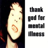 Thank God for Mental Illness artwork