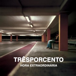Trêsporcento - Não Chegues Tarde